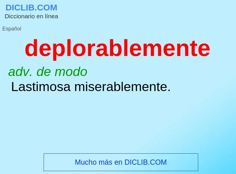 What is deplorablemente - definition