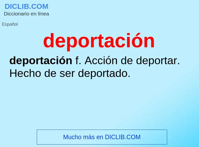 What is deportación - meaning and definition