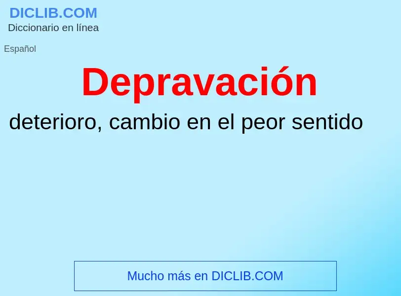 What is Depravación - meaning and definition