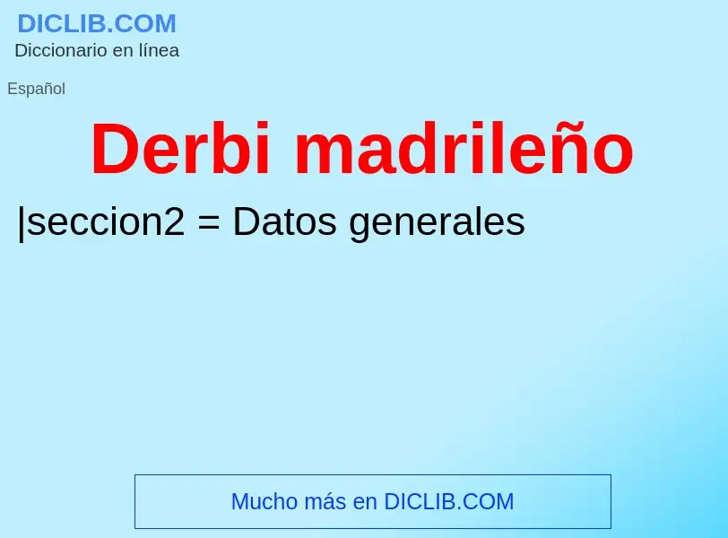 ¿Qué es Derbi madrileño? - significado y definición