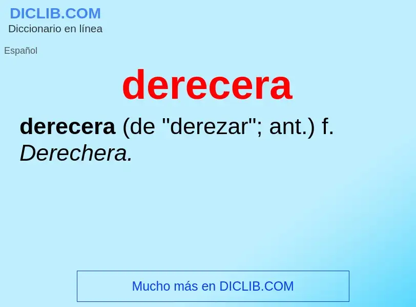 Что такое derecera - определение