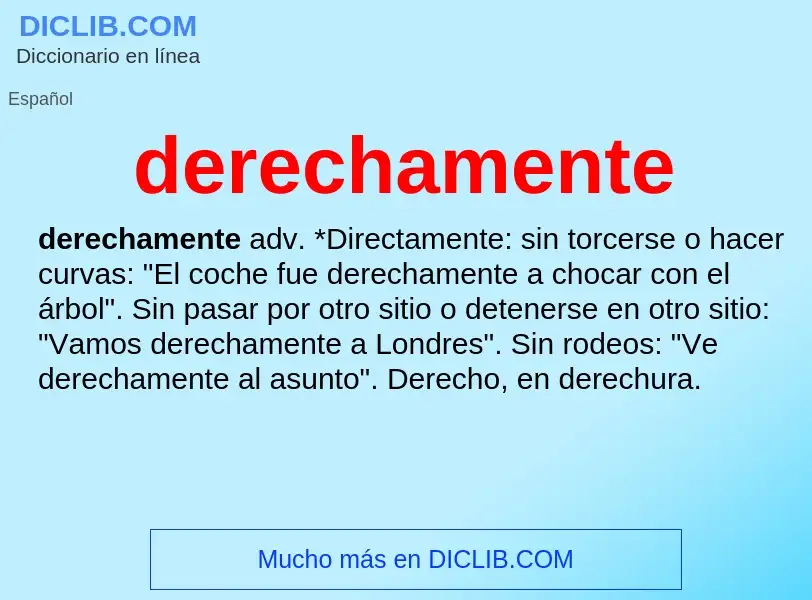 ¿Qué es derechamente? - significado y definición