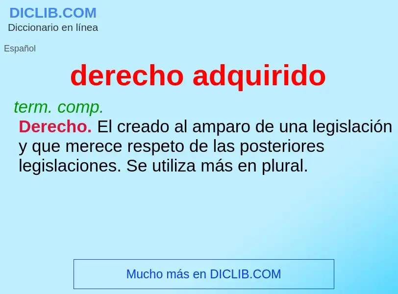 O que é derecho adquirido - definição, significado, conceito