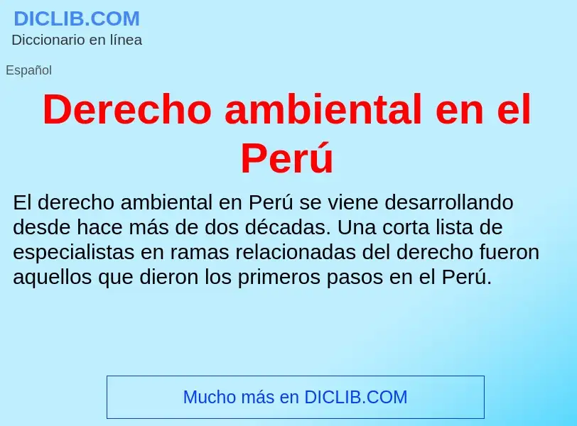 Che cos'è Derecho ambiental en el Perú - definizione