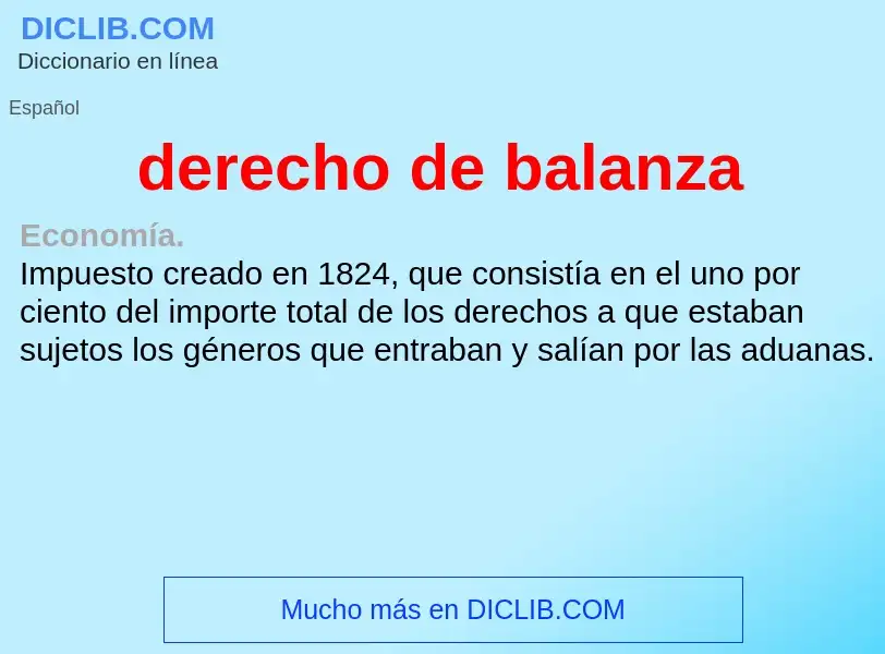 Che cos'è derecho de balanza - definizione