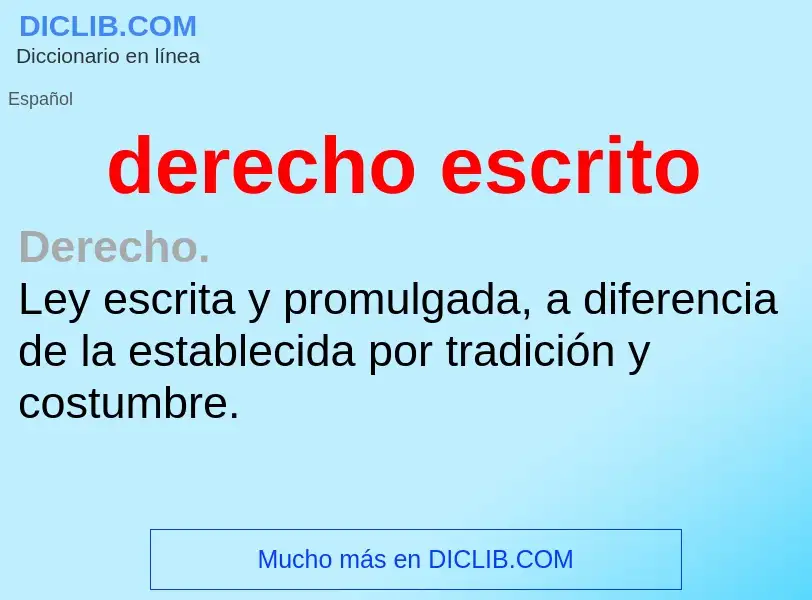 O que é derecho escrito - definição, significado, conceito