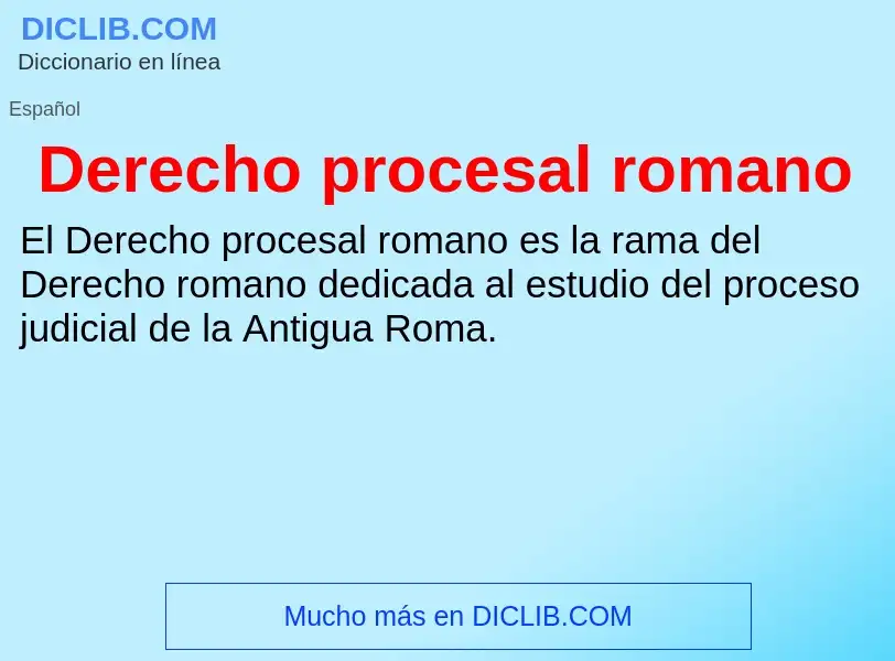 Что такое Derecho procesal romano - определение