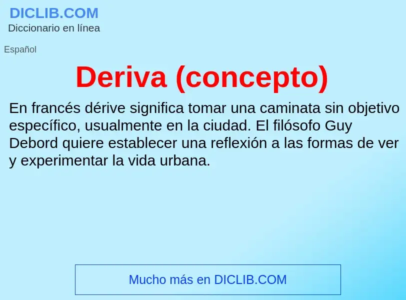 Что такое Deriva (concepto) - определение