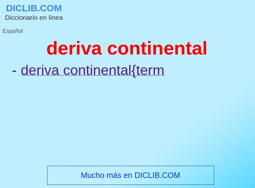 O que é deriva continental - definição, significado, conceito