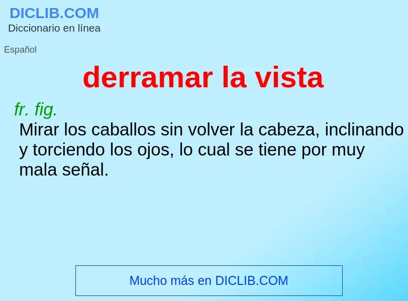 O que é derramar la vista - definição, significado, conceito