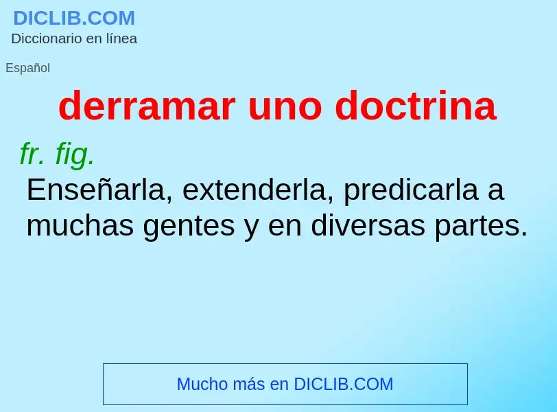 What is derramar uno doctrina - definition