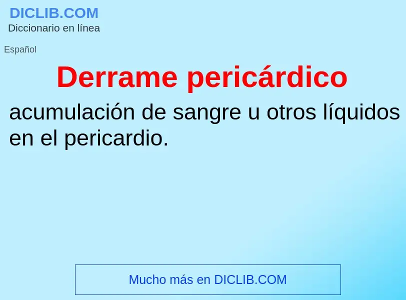 Was ist Derrame pericárdico - Definition