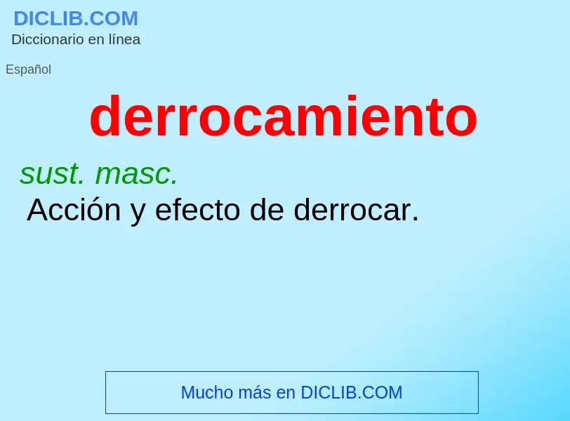 What is derrocamiento - meaning and definition