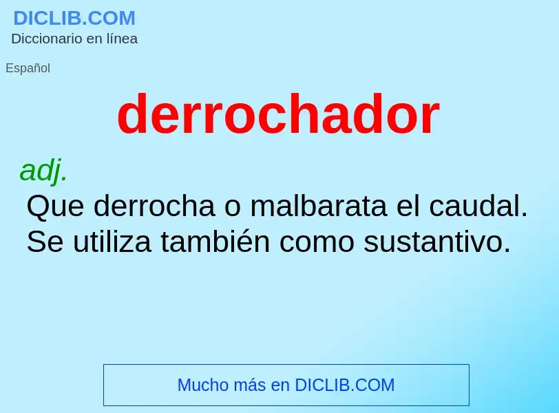 What is derrochador - meaning and definition