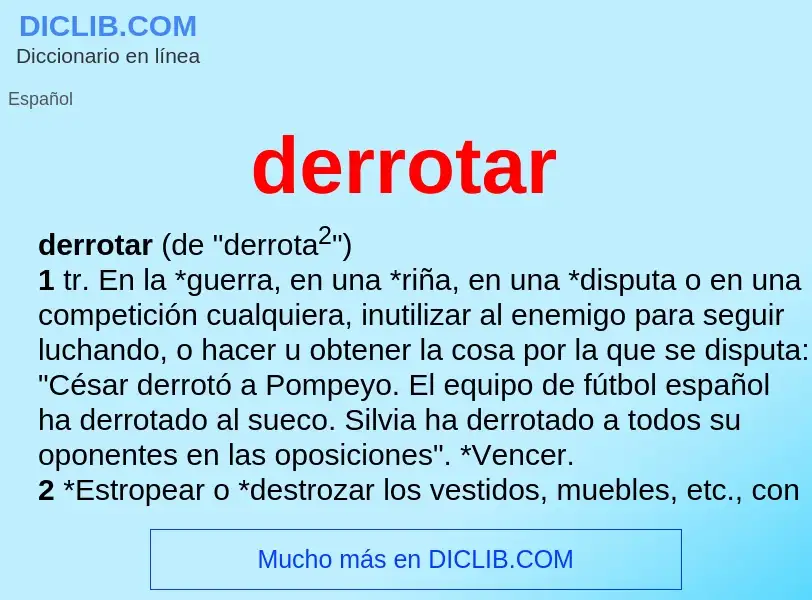 What is derrotar - definition