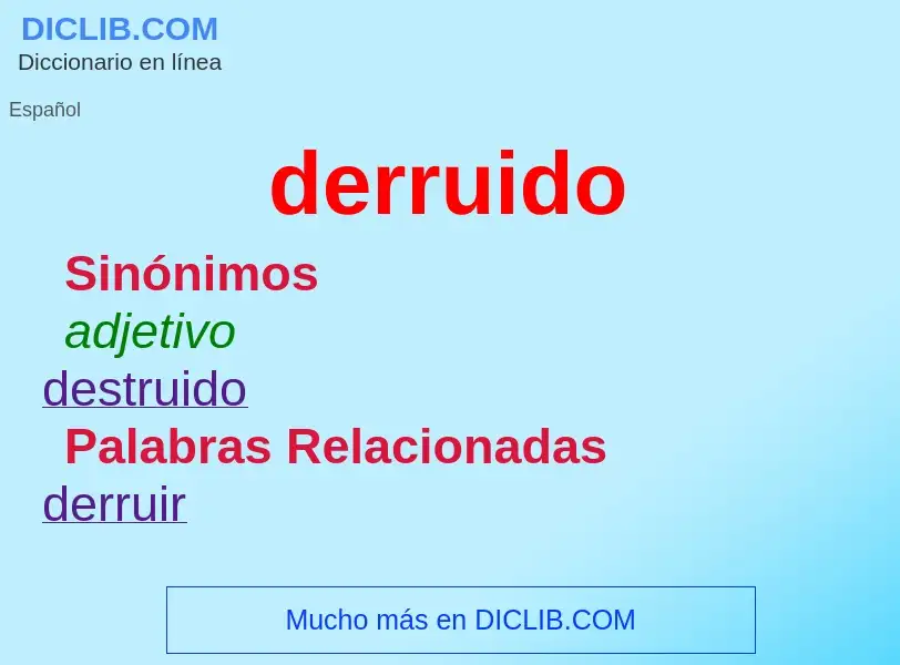 O que é derruido - definição, significado, conceito