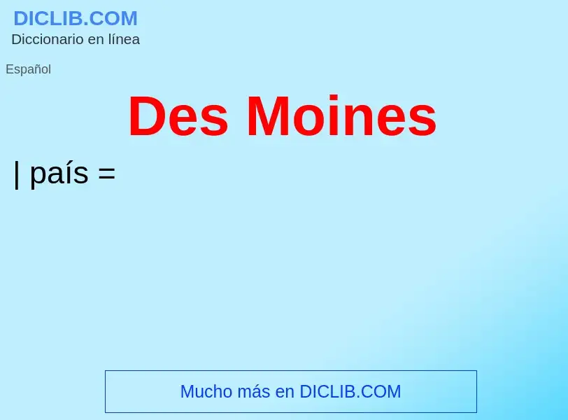 O que é Des Moines - definição, significado, conceito