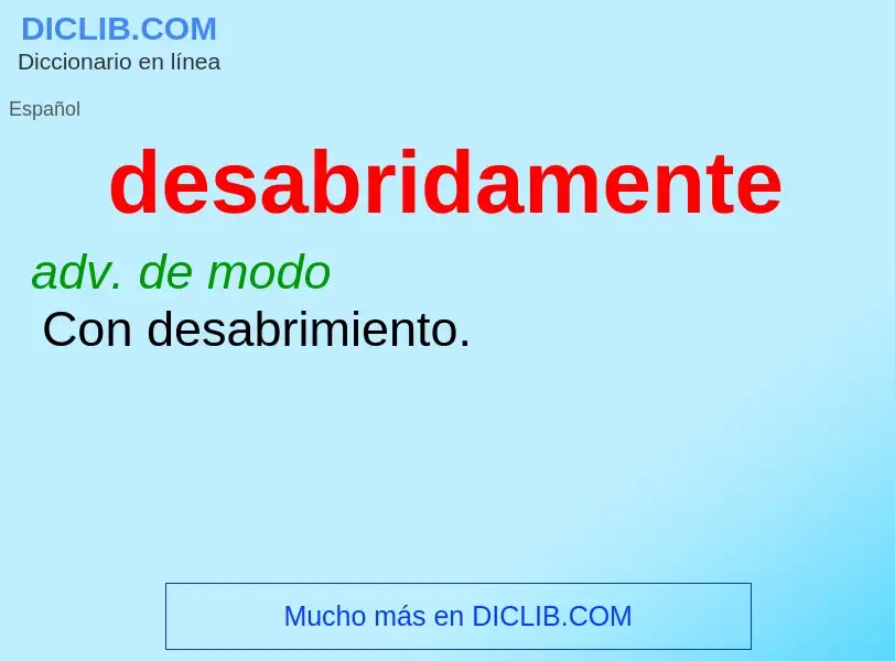 O que é desabridamente - definição, significado, conceito