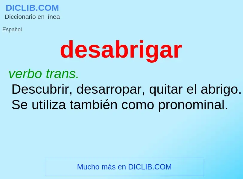 Wat is desabrigar - definition