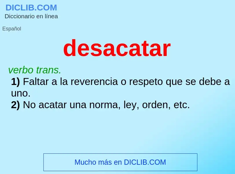 What is desacatar - definition