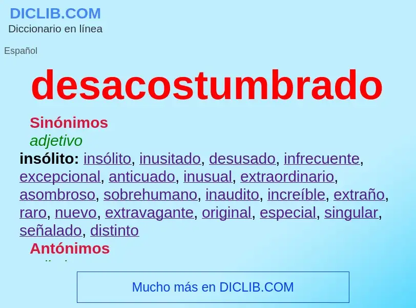 What is desacostumbrado - definition