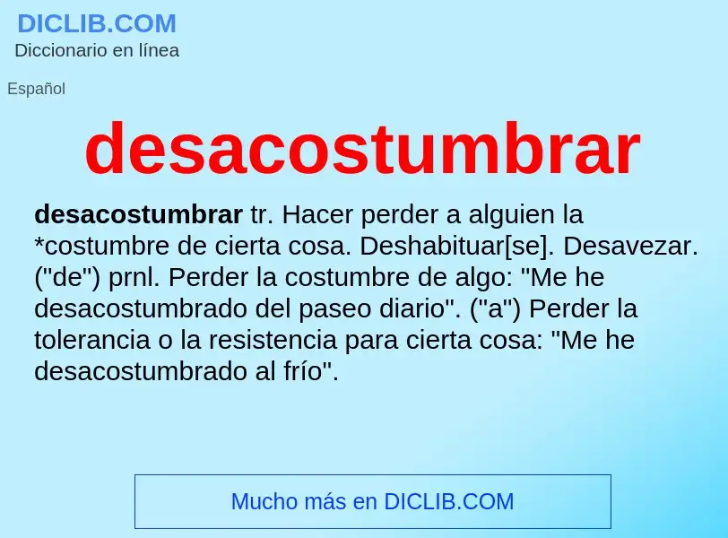 Wat is desacostumbrar - definition