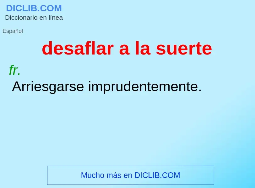 O que é desaflar a la suerte - definição, significado, conceito