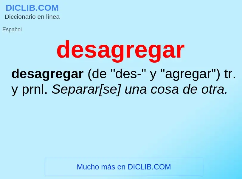 What is desagregar - definition