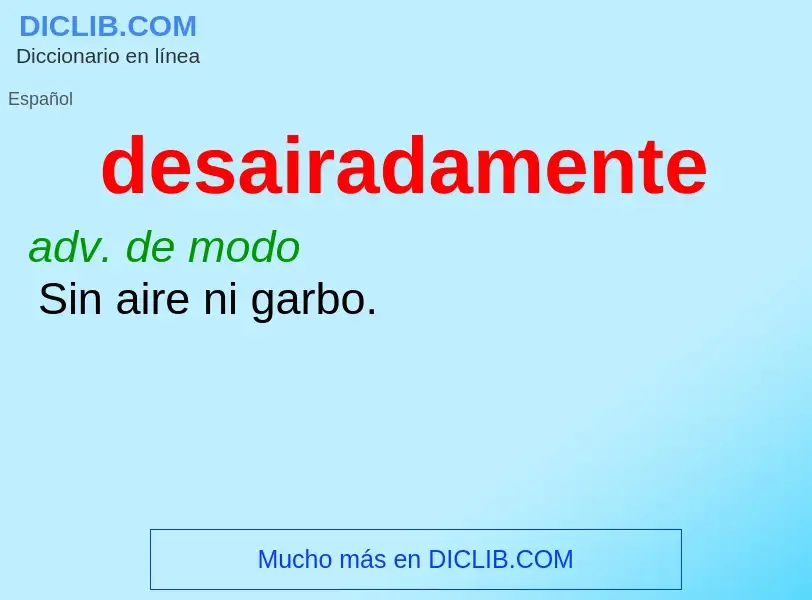 What is desairadamente - definition