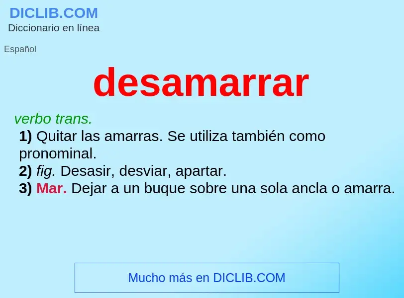 ¿Qué es desamarrar? - significado y definición