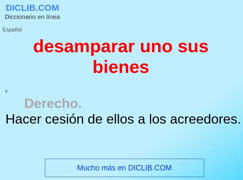 What is desamparar uno sus bienes - definition