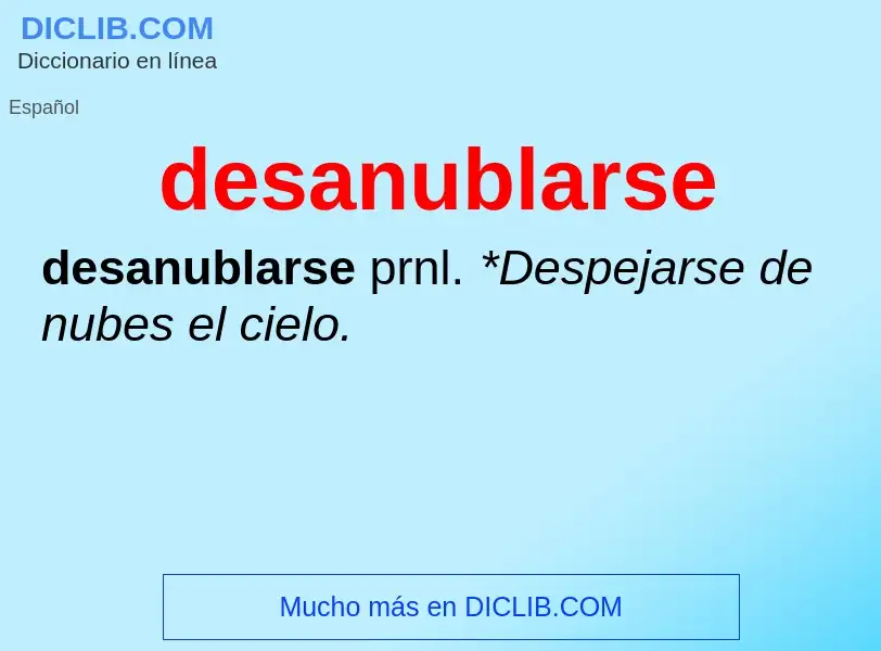 ¿Qué es desanublarse? - significado y definición