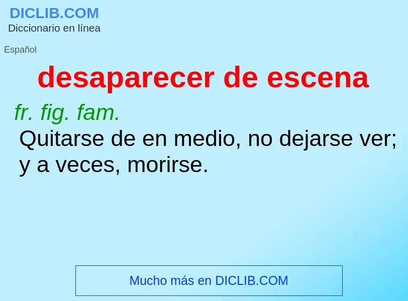 ¿Qué es desaparecer de escena? - significado y definición