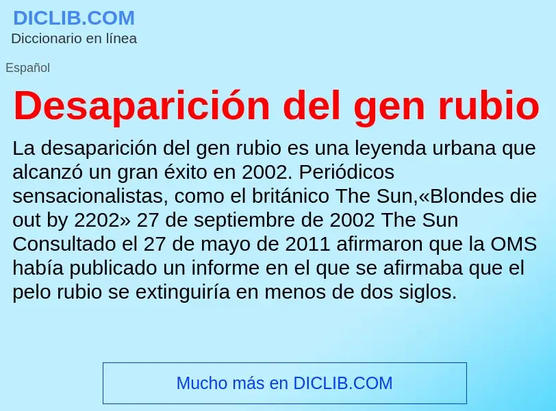 O que é Desaparición del gen rubio - definição, significado, conceito