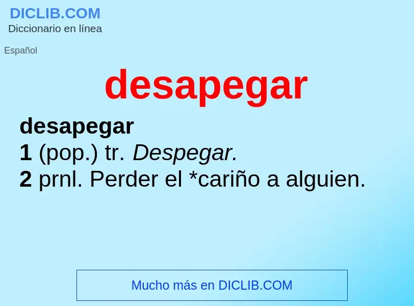 Wat is desapegar - definition