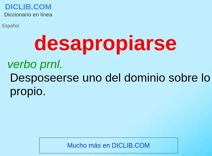 Wat is desapropiarse - definition