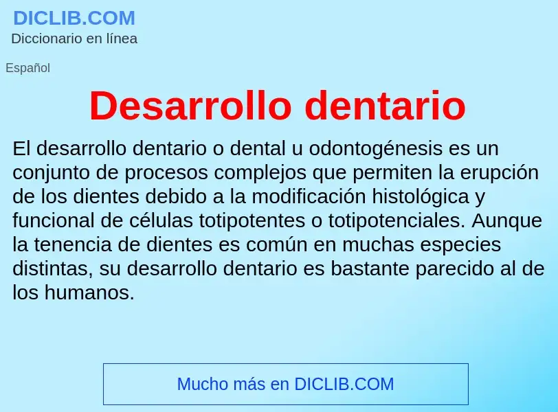 Что такое Desarrollo dentario - определение