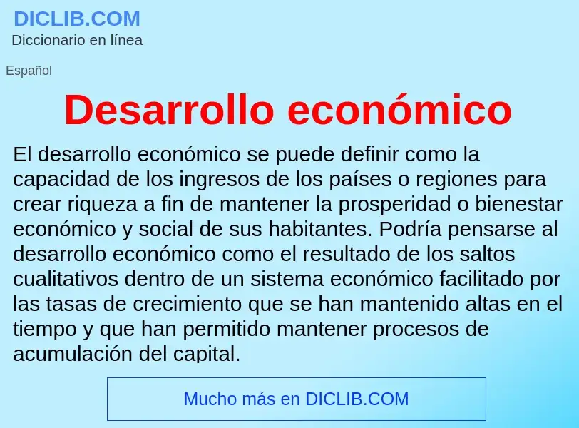 Che cos'è Desarrollo económico - definizione