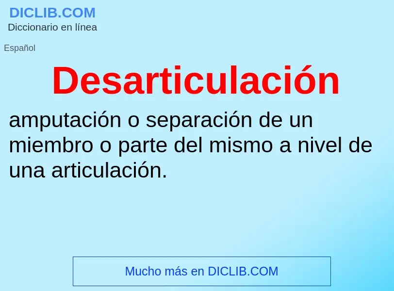 ¿Qué es Desarticulación? - significado y definición