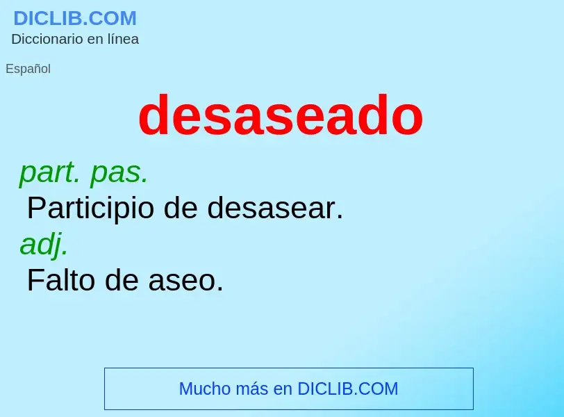 Wat is desaseado - definition