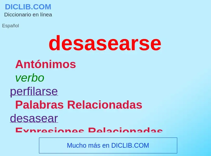 What is desasearse - meaning and definition