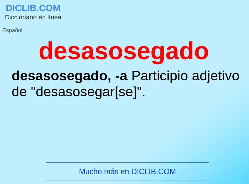 ¿Qué es desasosegado? - significado y definición