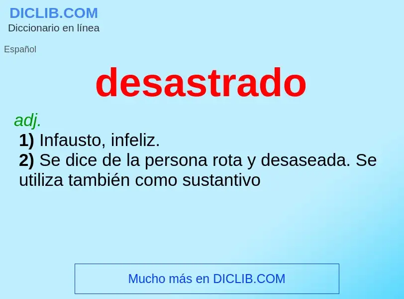 Wat is desastrado - definition