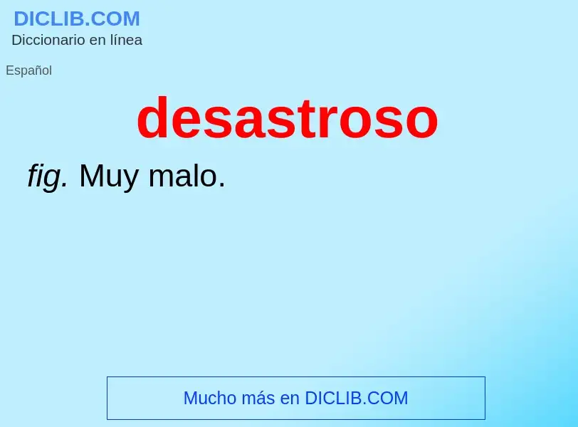 What is desastroso - definition