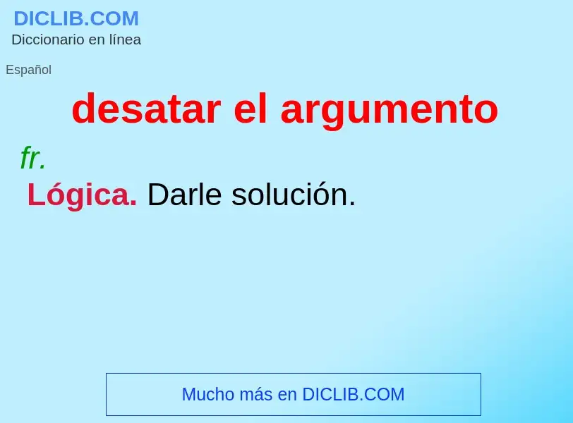 Wat is desatar el argumento - definition