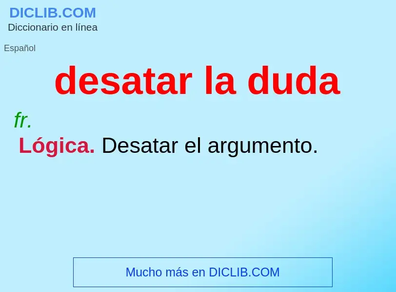 What is desatar la duda - definition