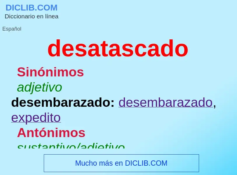 Wat is desatascado - definition