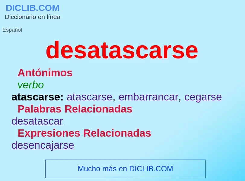 What is desatascarse - meaning and definition