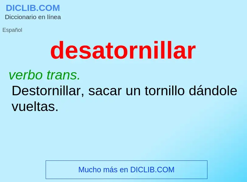 What is desatornillar - meaning and definition