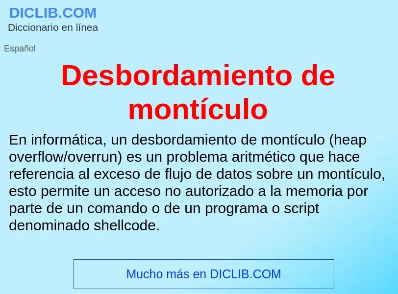 What is Desbordamiento de montículo - meaning and definition